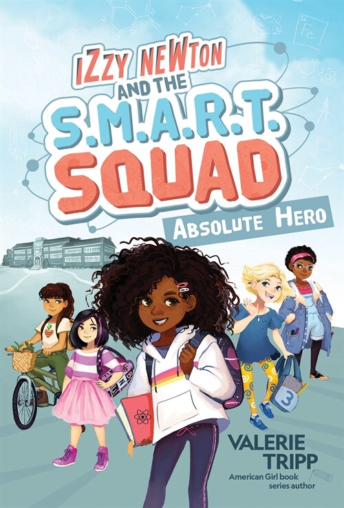 Izzy Newton and the S.M.A.R.T. Squad: Absolute Hero (Book 1) (Hardcover)