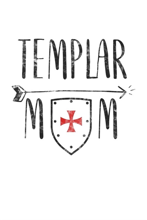 Templar Mom: Knights Templar Mystery & Treasure Noebook or Journal (Paperback)