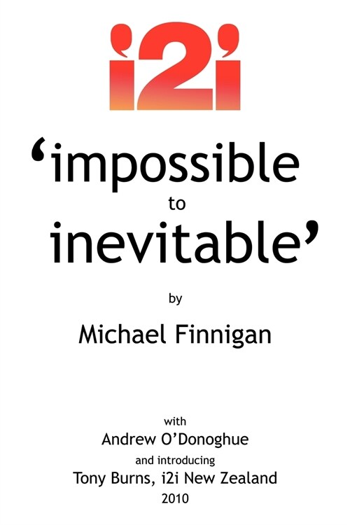 Impossible to Inevitable: The Catalyst for Positive Change (Paperback)