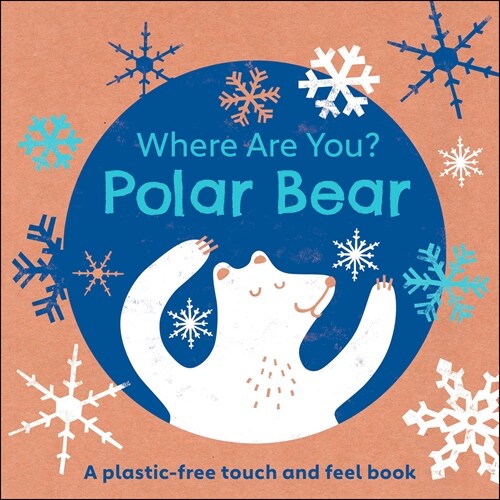 Eco Baby Where Are You Polar Bear?: A Plastic-Free Touch and Feel Book (Board Books)