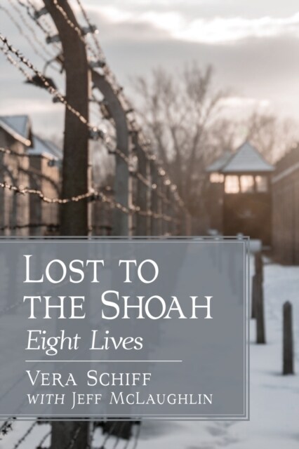 Lost to the Shoah: Eight Lives (Paperback)