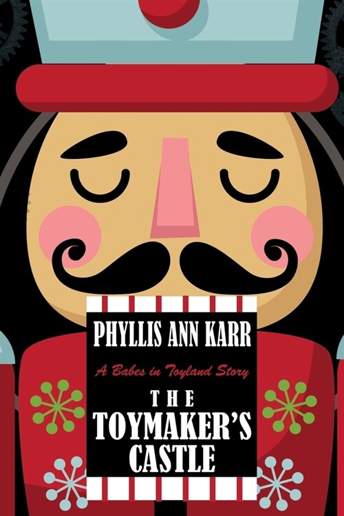 The Toymakers Castle: A Babes in Toyland Story (Paperback)