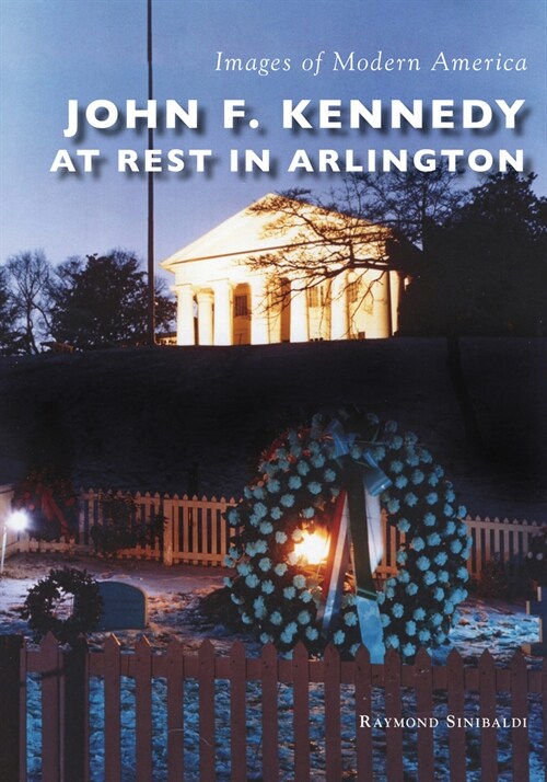 John F. Kennedy at Rest in Arlington (Paperback)