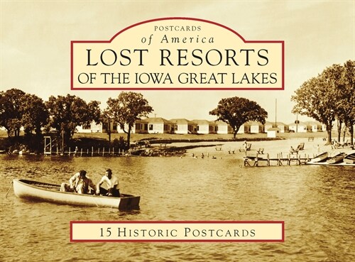 Lost Resorts of the Iowa Great Lakes (Loose Leaf)