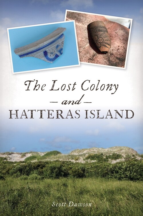 The Lost Colony and Hatteras Island (Paperback)