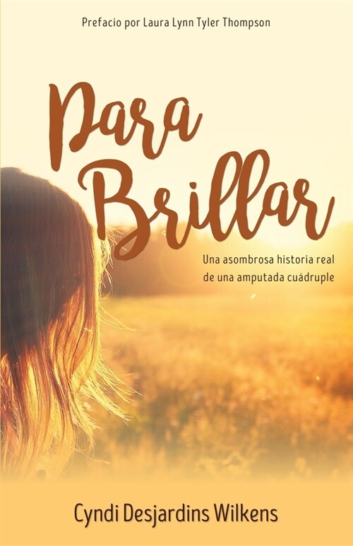 Para Brillar: Una asombrosa historia real de una amputada cu?ruple (Paperback)