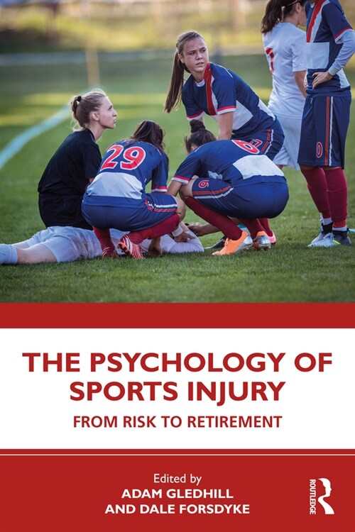 The Psychology of Sports Injury : From Risk to Retirement (Paperback)