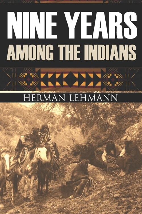 Nine Years Among the Indians: (Expanded, Annotated) (Paperback)