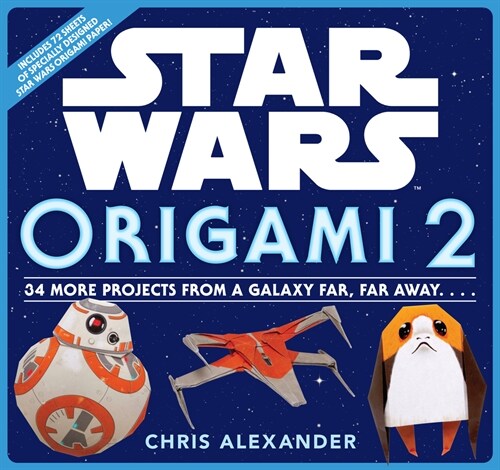 Star Wars Origami 2: 34 More Projects from a Galaxy Far, Far Away. . . . (Paperback)