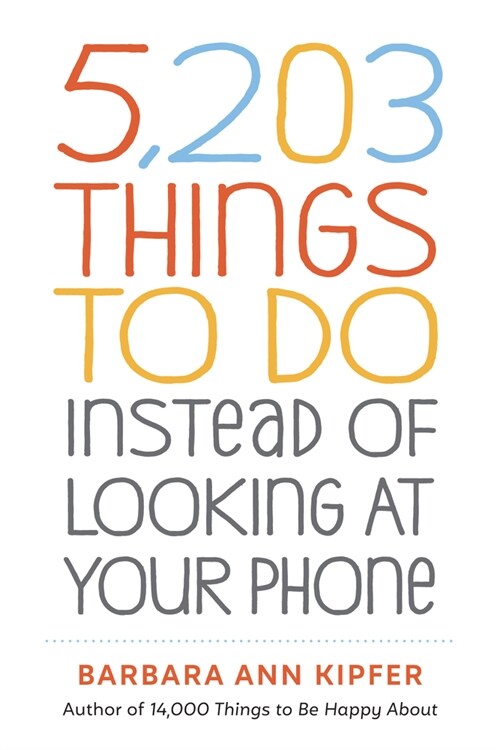 5,203 Things to Do Instead of Looking at Your Phone (Paperback)