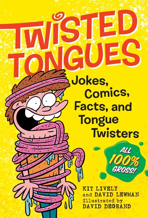 Twisted Tongues: Jokes, Comics, Facts, and Tongue Twisters--All 100% Gross! (Paperback)