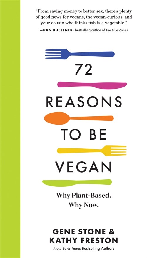 72 Reasons to Be Vegan: Why Plant-Based. Why Now. (Paperback)