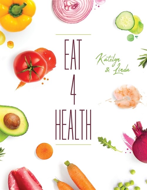 Eat 4 Health (Paperback)