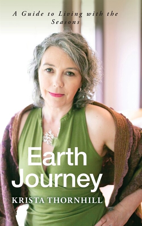 Earth Journey: A Guide to Living with the Seasons (Hardcover)