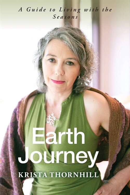 Earth Journey: A Guide to Living with the Seasons (Paperback)