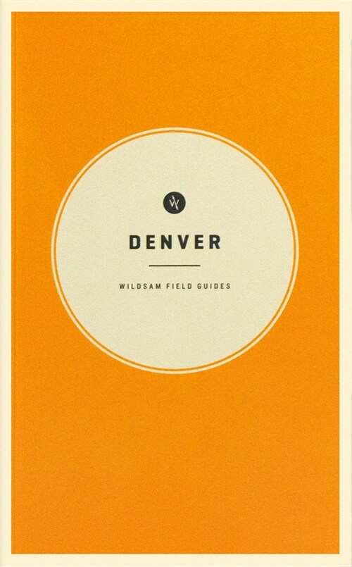 Wildsam Field Guides: Denver (Paperback)