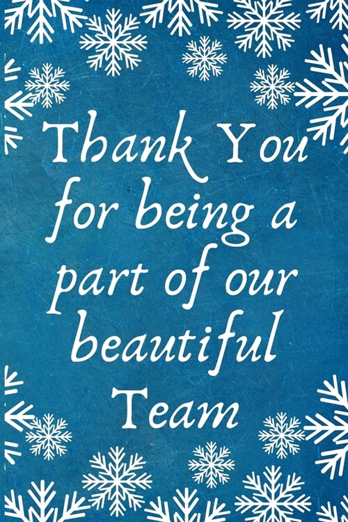 Thank You for being a part of our beautiful Team: Work Christmas Gifts For Staff- Lined Blank Notebook Journal (Paperback)