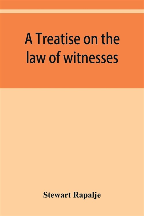 A treatise on the law of witnesses (Paperback)