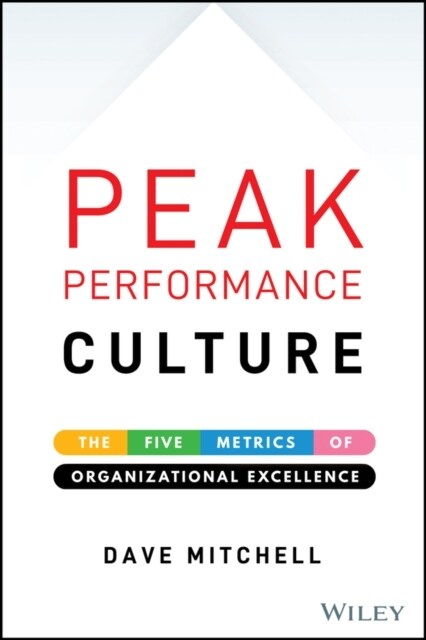 Peak Performance Culture: The Five Metrics of Organizational Excellence (Hardcover)