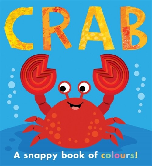 Crab : a snappy book of colours (Novelty Book)