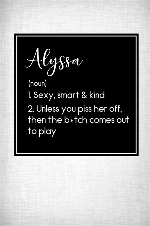 Alyssa - Sexy, Smart Kind: Name Meaning Journal - Funny Name Definition Gag Notebook (Paperback)