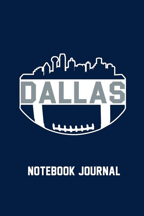 Dallas Skyline Football Notebook Perfect for Journal, Doodling, Sketching and Notes Book With Blank Numbered Pages, 126 Pages 6x 9: Notebook Journal (Paperback)