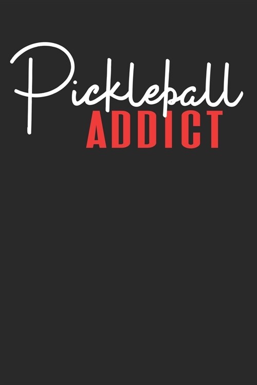 Pickleball Addict: Pickleball Journal Notebook quote cover, 6x9 inches blanked lines, perfect gift idea for Dink Lovers (Paperback)