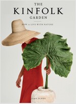 The Kinfolk Garden: How to Live with Nature (Hardcover)