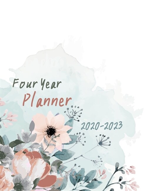 2020-2023 Four Year Planner: Daily Planner Four Year, Agenda Schedule Organizer Logbook and Journal Personal, 48 Months Calendar, 4 Year Appointmen (Paperback)