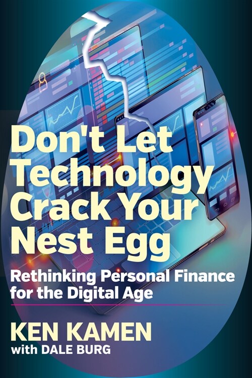 Dont Let Technology Crack Your Nest Egg: Rethinking Personal Finance for the Digital Age (Hardcover)