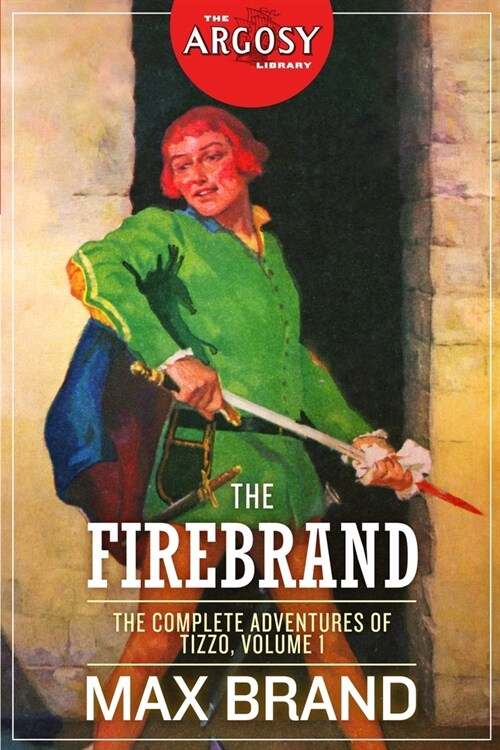 The Firebrand: The Complete Adventures of Tizzo, Volume 1 (Paperback)