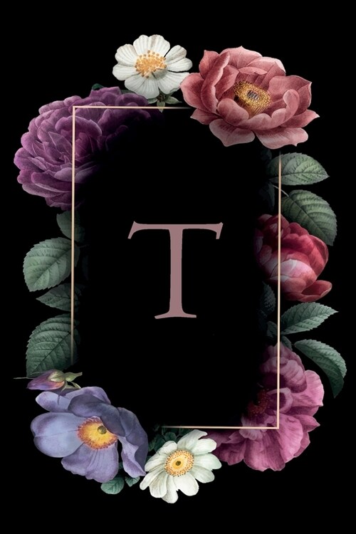 T: Floral Monogram Initial T / Medium Size Notebook with Lined Interior, Page Number and Daily Entry Ideal for Taking N (Paperback)