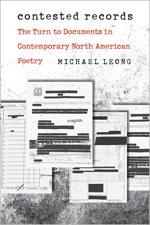 Contested Records: The Turn to Documents in Contemporary North American Poetry (Paperback)