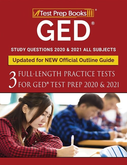 GED Study Questions 2020 & 2021 All Subjects: Three Full-Length Practice Tests for GED Test Prep 2020 & 2021 [Updated for NEW Official Outline Guide] (Paperback)