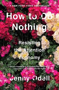 How to Do Nothing: Resisting the Attention Economy (Paperback) - 『아무것도 하지 않는 법』 원서