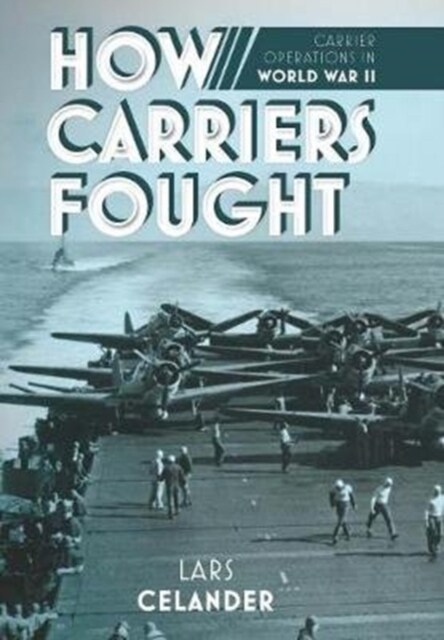 How Carriers Fought: Carrier Operations in WWII (Paperback)