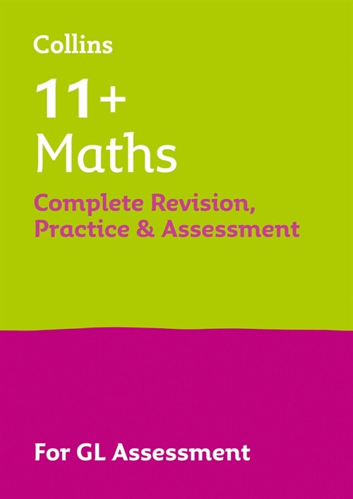 11+ Maths Complete Revision, Practice & Assessment for GL : For the 2024 Gl Assessment Tests (Paperback)