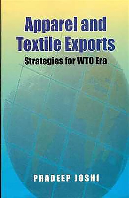 Apparel and Textile Exports: Strategies for Wto Era (Hardcover)