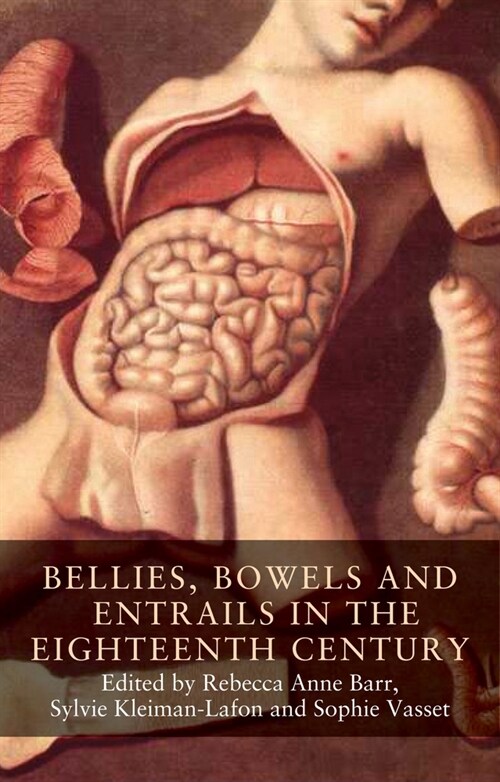 Bellies, Bowels and Entrails in the Eighteenth Century (Paperback)