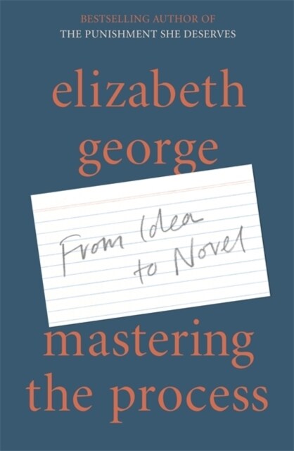 Mastering the Process : From Idea to Novel (Paperback)