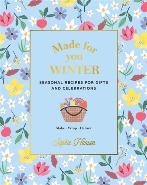 Made for You: Winter : Recipes for gifts and celebrations (Paperback)