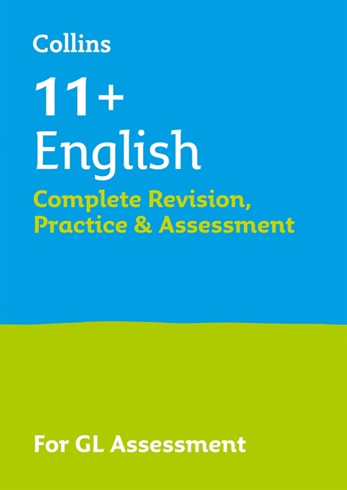 11+ English Complete Revision, Practice & Assessment for GL : For the 2024 Gl Assessment Tests (Paperback)