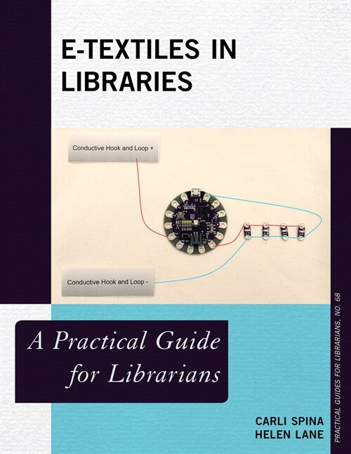 E-Textiles in Libraries: A Practical Guide for Librarians (Paperback)