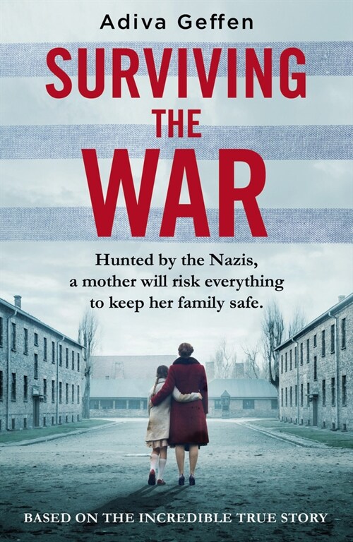 Surviving the War : based on an incredible true story of hope, love and resistance (Paperback)