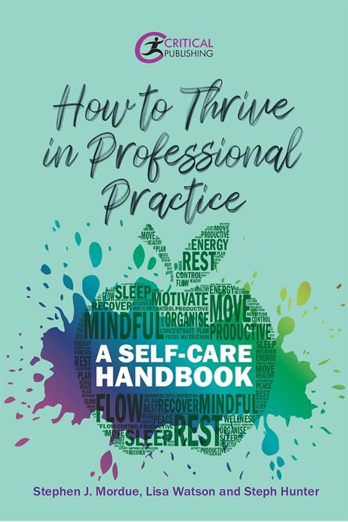 How to Thrive in Professional Practice : A Self-care Handbook (Paperback)