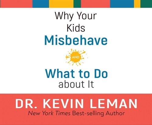 Why Your Kids Misbehave: And What to Do about It (Audio CD)