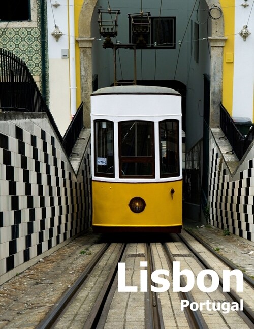 Lisbon Portugal: Coffee Table Photography Travel Picture Book Album Of A Portuguese City in Southern Europe Large Size Photos Cover (Paperback)