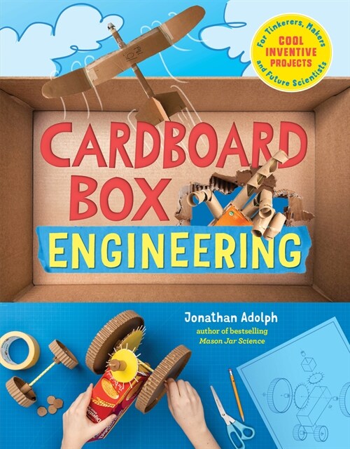 Cardboard Box Engineering: Cool, Inventive Projects for Tinkerers, Makers & Future Scientists (Paperback)