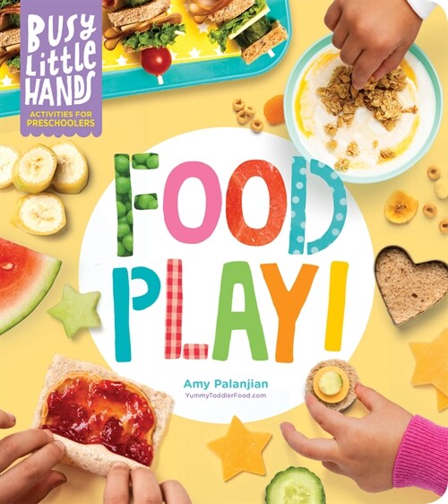 [중고] Busy Little Hands: Food Play!: Activities for Preschoolers (Hardcover)