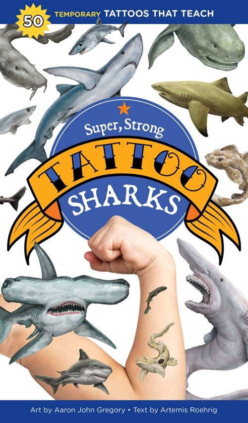 Super, Strong Tattoo Sharks: 50 Temporary Tattoos That Teach (Paperback)